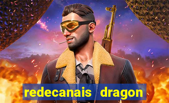 redecanais dragon ball z